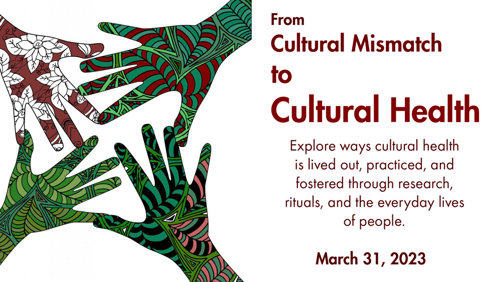 Event: Cultural Mismatch to Cultural Health. March 31, 2023